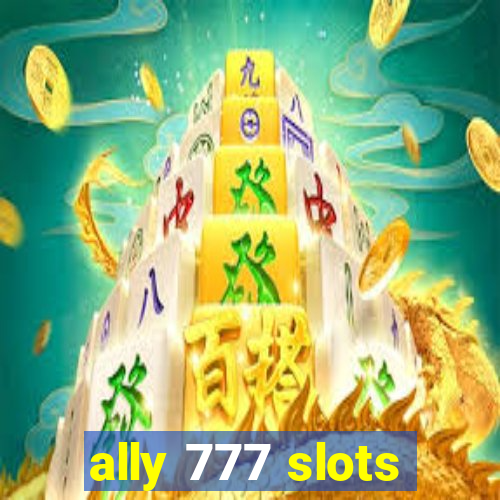 ally 777 slots